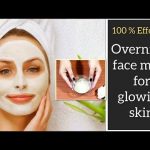 Top 10 DIY Over Night Face Mask for Glowing Skin